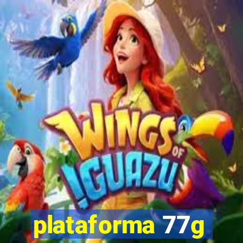 plataforma 77g